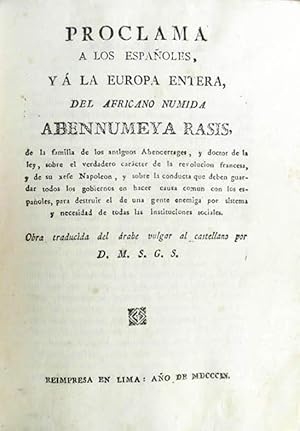 Immagine del venditore per PROCLAMA A LOS ESPA�OLES, Y � LA EUROPA ENTERA, DEL AFRICANO NUMIDA ABENNUMEYA RASIS, de la familia de los antiguos Abencerrages. venduto da FARR� Libreria Anticuaria