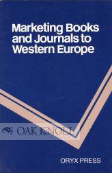 Seller image for MARKETING BOOKS AND JOURNALS TO WESTERN EUROPE for sale by Oak Knoll Books, ABAA, ILAB