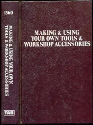 Seller image for Making & Using Your Own Tools and Workshop Accessories for sale by Don's Book Store