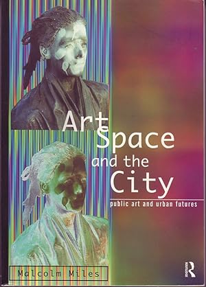 Art Space and the City: Public Art and Urban Futures