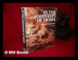 Imagen del vendedor de In the Footsteps of Moses / Foreword by Yigael Yardin a la venta por MW Books Ltd.