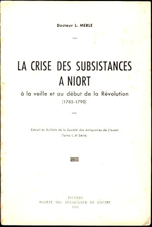 La crise des subsistances à Niort à la veille et au début de la Révolution (1785-1790)
