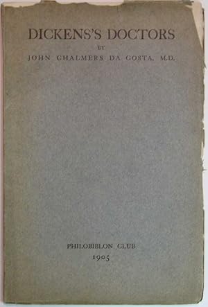 Immagine del venditore per DICKENS'S DOCTORS. A Paper Read Before the Philobiblon Club May 28, 1903 venduto da Tavistock Books, ABAA