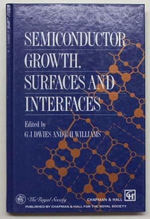 Semiconductor growth, surfaces and interfaces.