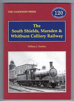 The South Shields, Marsden & Whitburn Colliery Railway [Oakwood Library of Railway History]