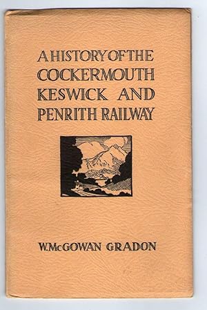 A History of the Cockermouth Keswick and Penrith Railway