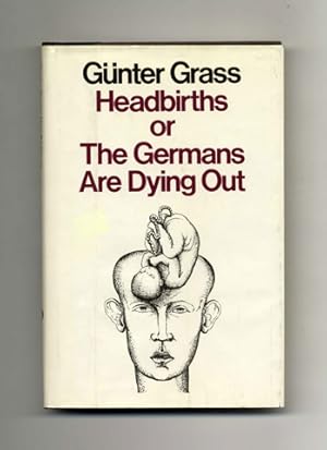 Bild des Verkufers fr Headbirths Or The Germans Are Dying Out - 1st US Edition/1st Printing zum Verkauf von Books Tell You Why  -  ABAA/ILAB