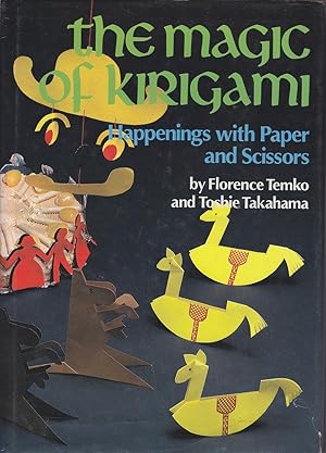 Imagen del vendedor de The Magic of Kirigami: Happenings with Paper and Scissors a la venta por Mr Pickwick's Fine Old Books