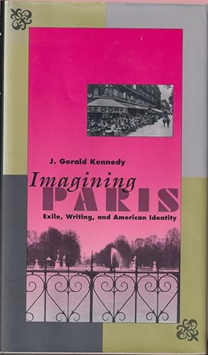 Imagen del vendedor de Imagining Paris: Exile, Writing, And American Identity a la venta por Jonathan Grobe Books