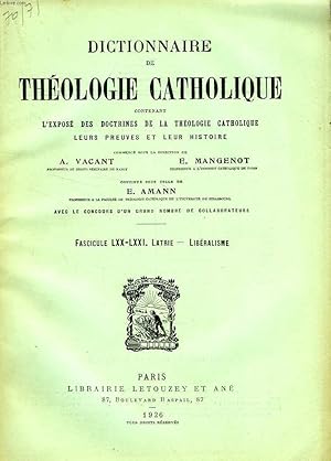 Seller image for DICTIONNAIRE DE THEOLOGIE CATHOLIQUE, CONTENANT L'EXPOSE DES DOCTRINES DE LA THEOLOGIE CATHOLIQUE, LEURS PREUVES ET LEUR HISTOIRE, FASCICULES LXX-LXXI, LATRIE - LIBERALISME for sale by Le-Livre