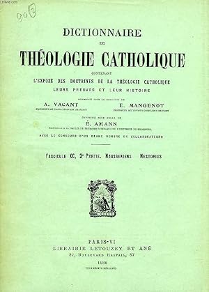 Seller image for DICTIONNAIRE DE THEOLOGIE CATHOLIQUE, CONTENANT L'EXPOSE DES DOCTRINES DE LA THEOLOGIE CATHOLIQUE, LEURS PREUVES ET LEUR HISTOIRE, FASCICULE XC (2e PARTIE), NAASSENIENS - NESTORIUS for sale by Le-Livre