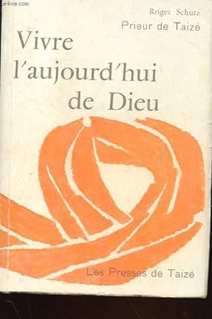 Bild des Verkufers fr VIVRE L'AUJOURD'HUI DE DIEU zum Verkauf von Le-Livre