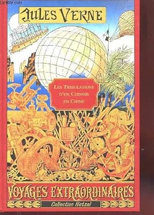 Bild des Verkufers fr LES VOYAGES EXTRAORDINAIRES COURONNES PAR L'ACADEMIE FRANCAISE - LES TRIBULATIONS D'IUN CHINOIS EN CHINE - GIL BRALTAR zum Verkauf von Le-Livre