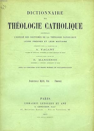 Seller image for DICTIONNAIRE DE THEOLOGIE CATHOLIQUE, CONTENANT L'EXPOSE DES DOCTRINES DE LA THEOLOGIE CATHOLIQUE, LEURS PREUVES ET LEUR HISTOIRE, FASCICULE XLIII, FOI - FRANCE for sale by Le-Livre