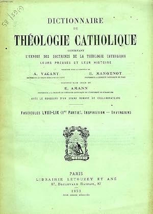 Seller image for DICTIONNAIRE DE THEOLOGIE CATHOLIQUE, CONTENANT L'EXPOSE DES DOCTRINES DE LA THEOLOGIE CATHOLIQUE, LEURS PREUVES ET LEUR HISTOIRE, FASCICULES LVIII-LIX (1re PARTIE), INSPIRATION - IRVINGIENS for sale by Le-Livre