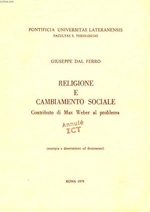 Bild des Verkufers fr RELIGIONE E CAMBIAMENTO SOCIALE, CONTRIBUTO DI MAX WEBER AL PROBLEMA zum Verkauf von Le-Livre