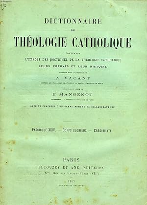 Seller image for DICTIONNAIRE DE THEOLOGIE CATHOLIQUE, CONTENANT L'EXPOSE DES DOCTRINES DE LA THEOLOGIE CATHOLIQUE, LEURS PREUVES ET LEUR HISTOIRE, FASCICULE XXIV, CORPS GLORIEUX - CREDIBILITE for sale by Le-Livre