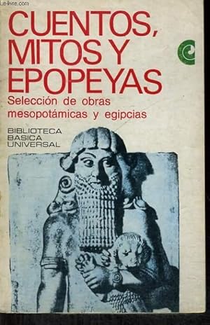 Imagen del vendedor de CUENTOS, MITOS Y EPOPEYAS. SELECCION DE OPBRAS MESOPOTAMICAS Y EGIPCIAS a la venta por Le-Livre