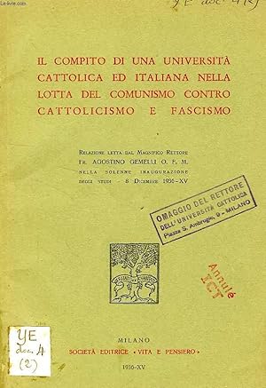 Seller image for IL COMPITO DI UNA UNIVERSITA' CATTOLICA ED ITALIANA NELLA LOTTA DEL COMUNISMO CONTRO CATTOLICISMO E FASCISMO for sale by Le-Livre