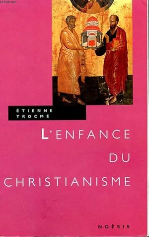 Bild des Verkufers fr L'ENFANCE DU CHRISTIANISME zum Verkauf von Le-Livre
