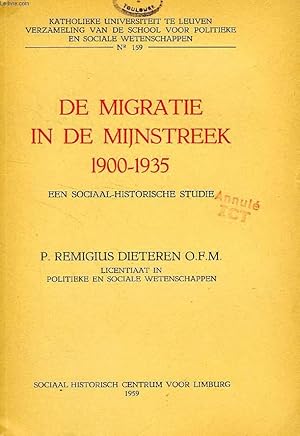 Bild des Verkufers fr DE MIGRATIE IN DE MIJNSTREEK 1900-1935, EEN SOCIAAL-HISTORISCHE STUDIE zum Verkauf von Le-Livre