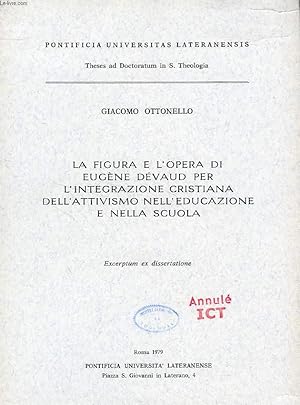 Bild des Verkufers fr LA FIGURA E L'OPERA DI EUGENE DEVAUD PER L'INTEGRAZIONE CRISTIANA DELL'ATTIVISMO NELL'EDUCAZIONE E NELLA SCUOLA zum Verkauf von Le-Livre