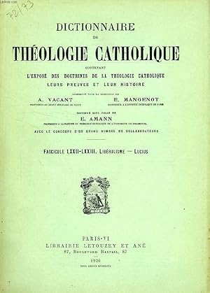 Seller image for DICTIONNAIRE DE THEOLOGIE CATHOLIQUE, CONTENANT L'EXPOSE DES DOCTRINES DE LA THEOLOGIE CATHOLIQUE, LEURS PREUVES ET LEUR HISTOIRE, FASCICULES LXXII-LXXIII, LIBERALISME - LUCIUS for sale by Le-Livre