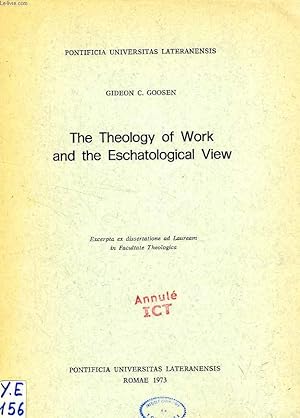 Bild des Verkufers fr THE THEOLOGY OF WORK AND THE ESCHATOLOGICAL VIEW zum Verkauf von Le-Livre