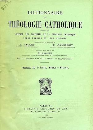 Seller image for DICTIONNAIRE DE THEOLOGIE CATHOLIQUE, CONTENANT L'EXPOSE DES DOCTRINES DE LA THEOLOGIE CATHOLIQUE, LEURS PREUVES ET LEUR HISTOIRE, FASCICULE XC (1re PARTIE), MURNER - MYSTIQUE for sale by Le-Livre