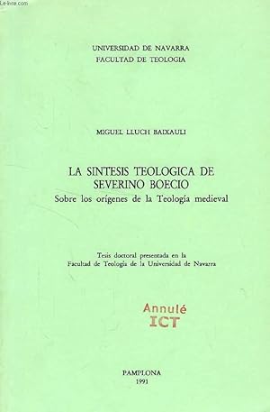 Seller image for LA SINTESIS TEOLOGICA DE SEVERINO BOECIO, SOBRE LOS ORIGENES DE LA TEOLOGIA MEDIEVAL for sale by Le-Livre