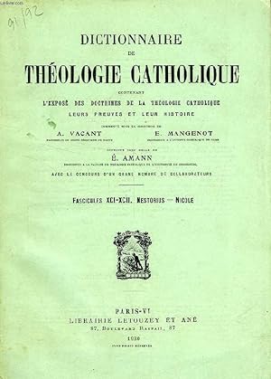 Seller image for DICTIONNAIRE DE THEOLOGIE CATHOLIQUE, CONTENANT L'EXPOSE DES DOCTRINES DE LA THEOLOGIE CATHOLIQUE, LEURS PREUVES ET LEUR HISTOIRE, FASCICULES XCI-XCII, NESTORIUS - NICOLE for sale by Le-Livre