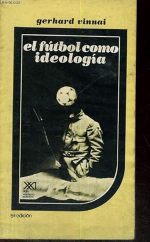 Imagen del vendedor de EL FUTBOL COMO IDEOLOGIA a la venta por Le-Livre