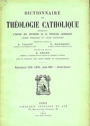 Seller image for DICTIONNAIRE DE THEOLOGIE CATHOLIQUE, CONTENANT L'EXPOSE DES DOCTRINES DE LA THEOLOGIE CATHOLIQUE, LEURS PREUVES ET LEUR HISTOIRE, FASCICULES LXII-LXIII, JEAN XXIII - JESUS-CHRIST for sale by Le-Livre