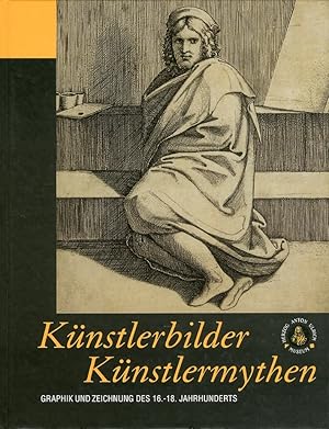 Seller image for Kunstlerbilder Kunstlermythen. Graphik Und Zeichnung Des 16-18. Jahrhunderts for sale by Libro Co. Italia Srl