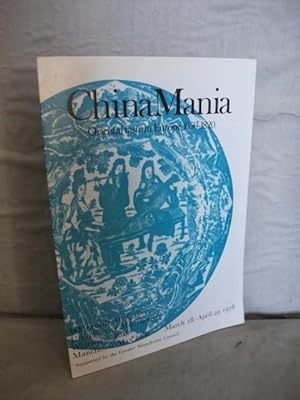 ChinaMania: Oriental Taste in Europe 1650-1820 [China Mania]