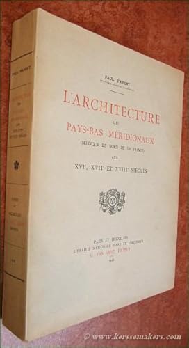 Bild des Verkufers fr L'architecture des Pays-Bas mridionaux (Belgique et Nord de la France) aux XVIe, XVIIe et XVIIIe sicles. zum Verkauf von Emile Kerssemakers ILAB