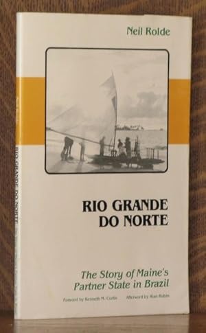 Imagen del vendedor de RIO GRANDE DO NORTE The Story of Maine's Partner in Brazil a la venta por Andre Strong Bookseller