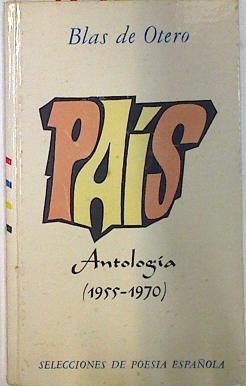 Imagen del vendedor de Pais Antologia 1955 - 1970 a la venta por Almacen de los Libros Olvidados