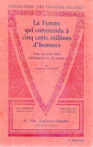 LA FEMME QUI COMMANDA A CINQ CENTS MILLIONS D'HOMMES. TSEU HI, IMPERATRICE DE CHINE 1935 - 1908