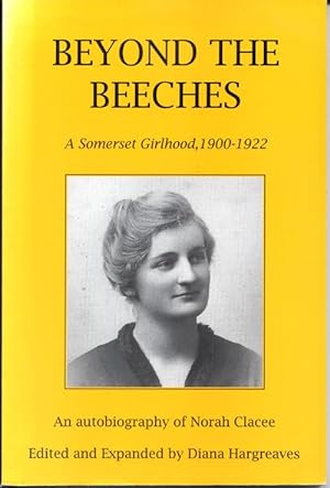 Imagen del vendedor de Beyond the Beeches; a Somerset Girlhood, 1900 - 1922 a la venta por Bay Books