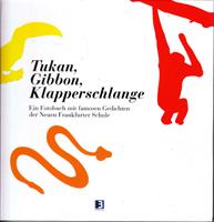 Tukan, Gibbon, Klapperschlange - Ein Fotobuch mit famosen Gedichten der Neuen Frankfurter Schule