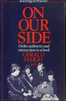 Imagen del vendedor de On Our Side: Order, Authority and Interaction in School a la venta por Lazy Letters Books