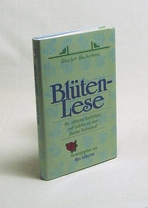 Seller image for Blten-Lese : die schnsten Geschichten und Gedichte aus dem "Bleicher Bcherbord" / hrsg. von Max Schautzer for sale by Versandantiquariat Buchegger