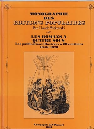 Image du vendeur pour Monographie des ditions populaires. Les romans  quatre sous. Les publications illustres  20 centimes 1848-1870. Premire bibliographie des ditions populaires. mis en vente par CANO