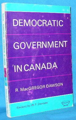 Image du vendeur pour Democratic Government in Canada mis en vente par Alhambra Books