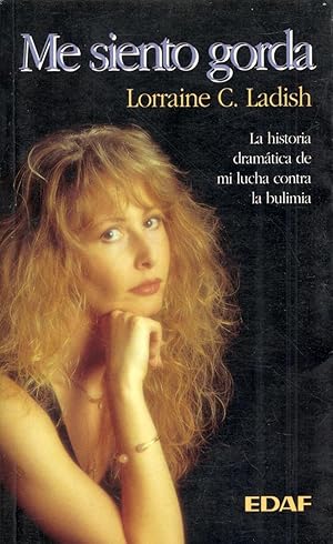 Seller image for ME SIENTO GORDA - (LA CARA OCULTA DE LA BELLEZA: BULIMIA Y ANOREXIA, UNA EXPERIENCIA PERSONAL) for sale by Libreria 7 Soles