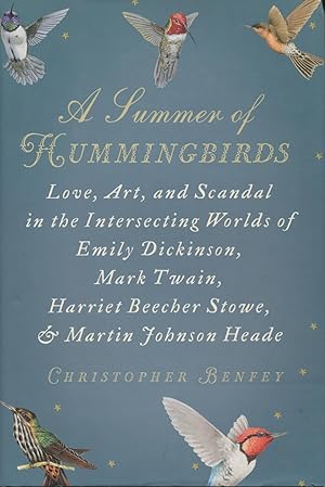 Seller image for A Summer Of Hummingbirds: Love, Art, and Scandal in the Intersecting Worlds of Emily Dickinson, Mark Twain, Harriet Beecher Stowe, & Martin Johnson Heade for sale by Kenneth A. Himber