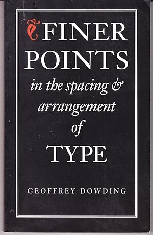 Imagen del vendedor de Finer Points in the Spacing and Arrangement of Type a la venta por John Thompson