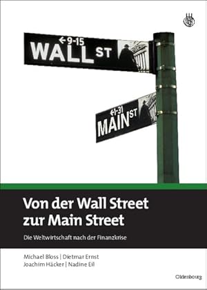Bild des Verkufers fr Von der Wallstreet zur Mainstreet: Die Weltwirtschaft nach der Finanzkrise zum Verkauf von primatexxt Buchversand