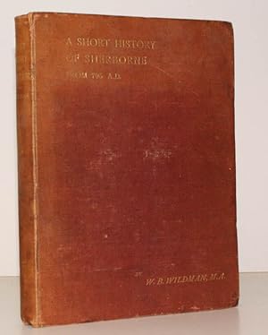 Imagen del vendedor de A short History of Sherborne from 705 AD. Third Edition. 100 COPIES WERE PRINTED a la venta por Island Books